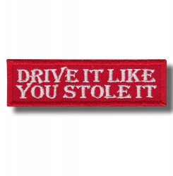 drive-it-like-you-stole-embroidered-patch-antsiuvas