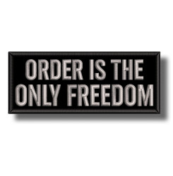 order-is-the-only-freedom-embroidered-patch-antsiuvas