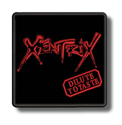 xentrix-dilute-to-taste-embroidered-patch-antsiuvas